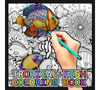 Tropical Fish Coloring Book for Adults - 20 Mindfulness marine life mandalas and patterns: A selection of different difficulties for adults teens and children