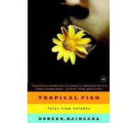 Tropical Fish: Tales from Entebbe: Written by Doreen Baingana, 2006 Edition, (Reprint) Publisher: Harlem Moon [Paperback]