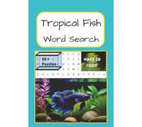 Tropical Fish Word Search: A Tropical Fish-Themed Word Find Puzzle For Teens And Adults