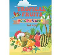 Tropical Fruits Coloring Book For Kids: Copy Colouring Book For Learning Tropical Fruits Name