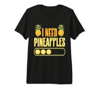 Tropical Fruits Pineapple Fruit I Need Pineapple Premium T-Shirt