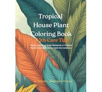 Tropical House Plants Coloring Book: Plant Tips