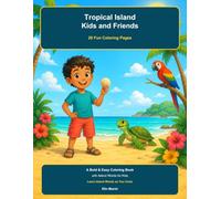 Tropical Island Kids and Friends: A Bold & Easy Coloring Book with Island Words for Kids