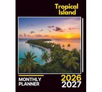 Tropical Island Monthly Planner 2026-2027: Two-Year Organizer with Calendars, Budget Logs & Reflective Layout | 8.5 x 11 in - 142 Pages