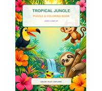 Tropical Jungle Puzzle & Coloring Book: Real Animal Coloring Pages, Word Searches, Mazes, Tic-Tac-Toe and Fun Activities for Ages 3+