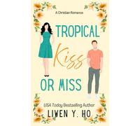Tropical Kiss or Miss: A Christian Split-Time Romance: 1