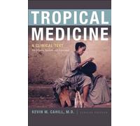 Tropical Medicine: A Clinical Text, 8th Edition, Revised and Expanded (International Humanitarian Affairs)