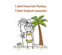 Tropical Moments No Date 52 WEEK PLANNER for Women Over 40 & 50 with a Sense of Humour (Menopause Madness Series)
