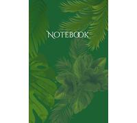 Tropical Paradise Notebook: Aesthetic Floral & Leafy Journal - Green