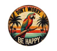 Tropical Parrot Don't Worry. Be Happy Round Tin Sign Vintage Metal Sign Retro Wall Decor Metal Poster 8x8 Inch