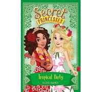 Tropical Party: Book 20 (Secret Princesses)
