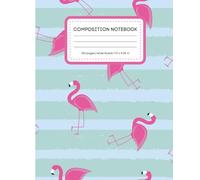 Tropical Pink Flamingo Pattern | Wide Ruled Composition Notebook: 120 Pages | 7.5 x 9.25 in | Fun & Colorful Writing Journal