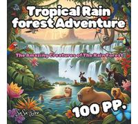 Tropical Rain Forest Adventure: Tropical Rainforest Adventure Coloring Book: 50 "Ultra Bold & Easy" Cute Animals and Plants for Toddlers to Ignite Their Inner Artist and Curiosity for Nature!