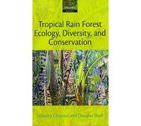 Tropical Rain Forest Ecology, Diversity, and Conservation