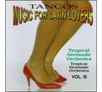 Tropical Serenade Orchestra - Vol. 3-Music for Latin Lovers