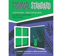 Tropical Standard: Cocktail Techniques & Reinvented Recipes