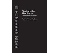Tropical Urban Heat Islands: Climate, Buildings and Greenery (Spon Research)