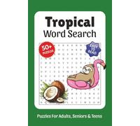 Tropical Word Search Large Print: 800+ Words, Word Searches with Easy to Read Print about Tropical, Island Animals, Jungle and More, 6x9, Solutions ... Gift for Vacations, Holidays, and Free Times