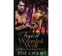 Tropical Wounded Wolf: 2 (Shifting Sands Resort)
