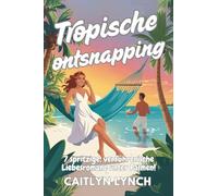 Tropische ontsnapping: 7 vrolijke, flirterige tropische romans!: 8