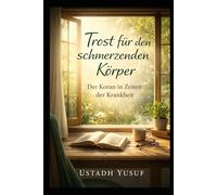 Trost für den schmerzenden Körper: Der Koran in Zeiten der Krankheit