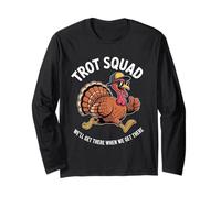 Trot Squad We'll Get Running Turkey Design Long Sleeve T-Shirt