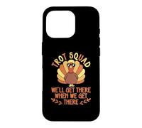 Trot Squad We'll Get There When We Get There Turkey Running Case for iPhone 16 Pro