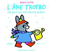 Troto et Zaza: L'ane Trotro Ou sont les fleurs en hiver ?