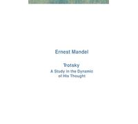 Trotsky: A Study in the Dynamic of His Thought