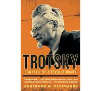 Trotsky: Downfall of a Revolutionary