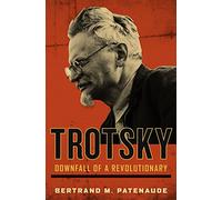 Trotsky: The Downfall of a Revolutionary Hero