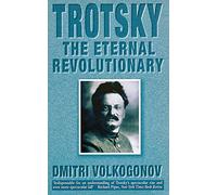 TROTSKY: The Eternal Revolutionary