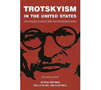 Trotskyism in the United States: Historical Essays and Reconsiderations