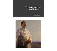 Trotskyism or Leninism?