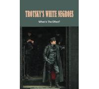 Trotsky's White Negroes: What Is The Effect?
