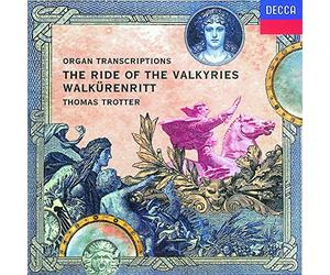 Trotter Thomas - Organ Transcriptions: The Ride Of The Valkyries Walkurenritt