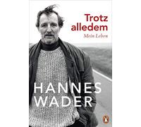 Trotz alledem: Mein Leben - Mit exklusivem Fotomaterial