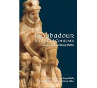 Troubadour Texts and Contexts : Essays in Honor of Wendy Pfeffer