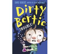 Trouble!: 32 (Dirty Bertie, 32)