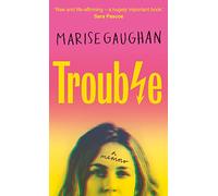 Trouble: A memoir
