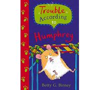 Trouble According to Humphrey (Humphrey the Hamster)