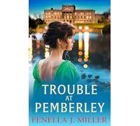 Trouble at Pemberley: Return to the world of Lizzie and Darcy with a beautiful Regency Romance from Fenella J Miller (At Pemberley, 2)
