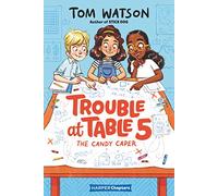 Trouble at Table 5 #1: The Candy Caper