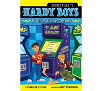 Trouble at the Arcade: 1 (Hardy Boys: The Secret Files)