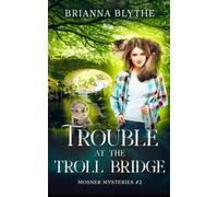 Trouble at the Troll Bridge: A Monster of the Week Story: 2 (Mosner Mysteries)