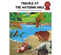 Trouble at the Watering Hole: The Adventures of Emo and Chickie