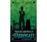 Trouble Brewing in Harrogate: Magic, menace, & snark in a Yorkshire urban fantasy (Book Two): 2 (A Di Adams Mystery)