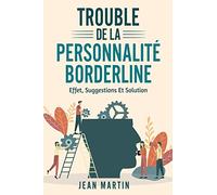 Trouble de la Personnalité Borderline: effet, suggestions et solution