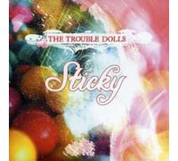 Trouble Dolls, The - Sticky