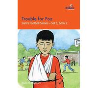 Trouble for Foz: Sam's Football Stories - Set B, Book 2
